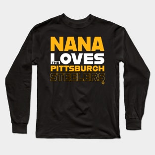 Nana Loves the Pittsburgh Steelers Long Sleeve T-Shirt